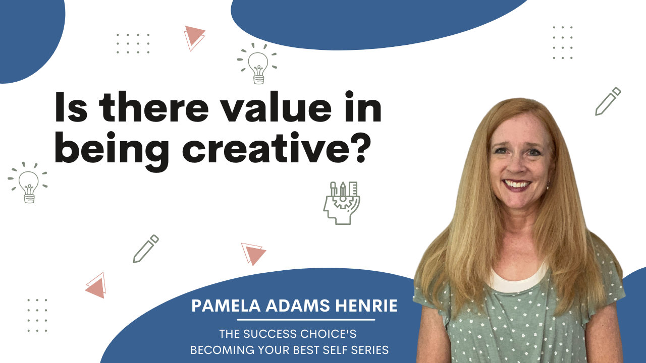 Is there value in being creative?