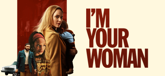 From Amazon Studios - I'm Your Woman